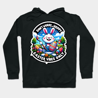 Don't Worry, Be Hoppy - Easter Vibes Only Hoodie